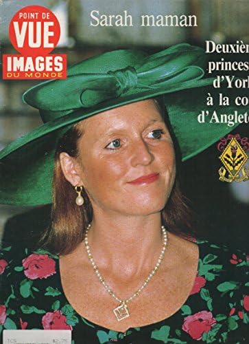 Френски вестник на клюки: Point De Vue Images Du Monde - маман Сара. Deuxieme princesse d 'York a la cour d 'Angleterre