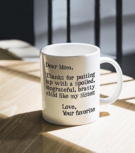 Забавна Новост Кафеена Чаша Скъпа мамо, Благодаря ти, че терпишь избалованного на детето, като на сестра ми - Ден на майката