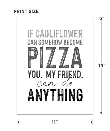 Ако карфиол може по някакъв начин да стане пица, тогава ти си ми приятел, можеш да направиш всичко - Художествена печат