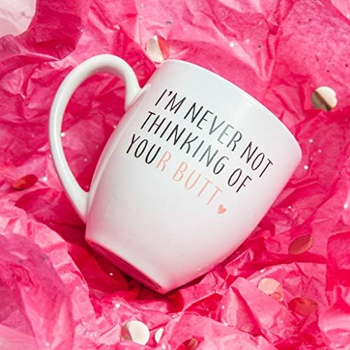 I ' m Never Not Thinking of Your Butt - Смешни 15 oz Bistro Coffee Mug - Годишнина подаръци за жени - Уникална идея за